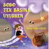 Bobo Tek Başına Uyurken