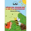 Böcek Cek Kelebek Bek ve Arı Anın Maceraları