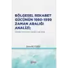 Bölgesel Rekabet Gücünün 1980 - 1999 Zaman Aralığı Analizi