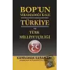 BOP’un Yıkamadığı Kale Türkiye ve Türk Milliyetçiliği