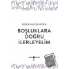 Boşluklara Doğru İlerleyelim