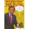 Böyle Buyurdu Mr.Bush