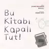 Bu Kitabı Kapalı Tut!