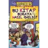 Bu Kitap Buraya Nasıl Geldi?