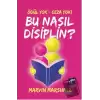 Bu Nasıl Disiplin?