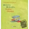 Bugün Burada Yarın Orada (Ciltli)