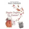 Bugün Değilse Ne Zaman?