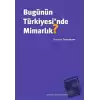 Bugünün Türkiyesi’nde Mimarlık?