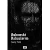 Bukowski Kabuslarım