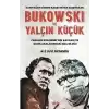 Bukowski ve Yalçın Küçük - Kapitalist Düzene Karşı Ortak Eleştiriler