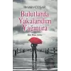 Bulutlarda Yakalandım Yağmura