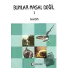 Bunlar Masal Değil 1