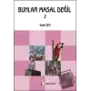 Bunlar Masal Değil 2