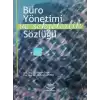 Büro Yönetimi ve Sekreterlik Sözlüğü