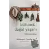 Bütüncül Doğal Yaşam Dünyayı, Tarihi, Bedeni ve Zihni Yeniden Hissetmek