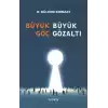 Büyük Göç Büyük Gözaltı