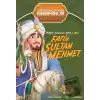 Büyük Komutan Bilge Lider Fatih Sultan Mehmet