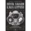 Büyük Savaşın Kara Kutusu - II. Abdülhamid’den I. Dünya Savaşı’na Osmanlı Silah Pazarının Perde Arkası