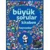 Büyük Sorular Kitabım - Hayvanlar (Ciltli)