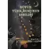 Büyük Türk Ruhunun Dirilişi