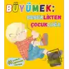 Büyümek - Bebeklikten Çocukluğa