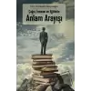 Çağın, İnsanın ve Eğitimin Anlam Arayışı