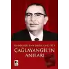 Çağlayangil’in Anıları Kader Bizi Una Değil, Üne İtti