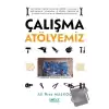 Çalışma Atölyemiz