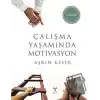 Çalışma Yaşamında Motivasyon