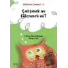 Çalışmak mı Eğlenmek mi? - Düşünme Çemberi 4