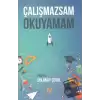 Çalışmazsam Okuyamam