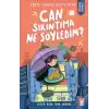 Can Sıkıntıma Ne Söyledim?