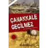 Çanakkale Geçilmez Bir Destanın Öyküsü