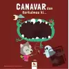 Canavardan Korkulmaz ki…