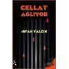 Cellat Ağlıyor