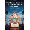 Cengiz Han’ın Ölümsüzlük Arayışı