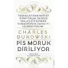 Charles Bukowski - Pis Moruk Diriliyor