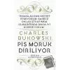 Charles Bukowski - Pis Moruk Diriliyor