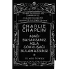 Charlie Chaplin-Aşağı Bakarsanız Asla Gökkuşağı Bulamazsınız