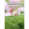 Çiçek Kokulu Yağmurlar