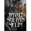 Cihan Padişahı Yavuz Sultan Selim