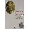 Çıkrıklar Durunca