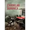 Çıkrıklar Durunca