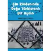 Çin Zindanında Doğu Türkistanlı Bir Aydın