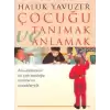 Çocuğu Tanımak ve Anlamak