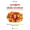 Çocuğum Okulu Sevmiyor