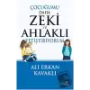 Çocuğumu Daha Zeki ve Ahlaklı Yetiştiriyorum