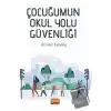 Çocuğumun Okul Yolu Güvenliği