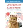 Çocuğunuza Kulak Verin