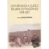 Çocuğunuzla İlgili Bilmek İstediğiniz Her Şey